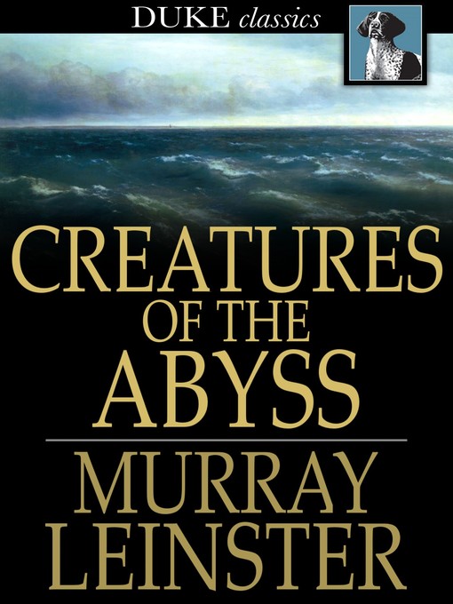 Title details for Creatures of the Abyss by Murray Leinster - Available